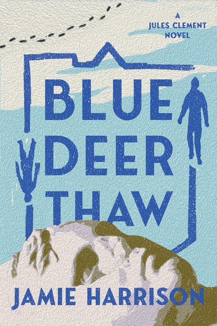 Book cover for Blue Deer Thaw: A Jules Clement Novel