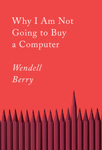 Book cover for Why I Am Not Going to Buy a Computer: Essays