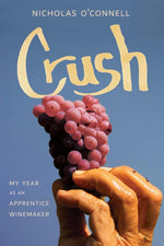 Book cover for Crush: My Year as an Apprentice Winemaker