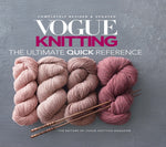 Book cover for Vogue(r) Knitting the Ultimate Quick Reference