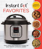 Book cover for Instant Pot Favorites: Fast, Fresh and Foolproof Recipes for Your Electric Pressure Cooker