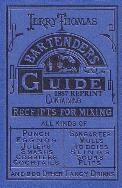 Book cover for Jerry Thomas Bartenders Guide 1887 Reprint