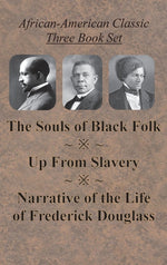 Book cover for African-American Classic Three Book Set - The Souls of Black Folk, Up From Slavery, and Narrative of the Life of Frederick Douglass