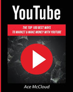 Book cover for Youtube: The Top 100 Best Ways to Market & Make Money with Youtube