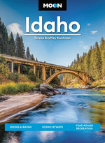 Book cover for Moon Idaho: Hiking & Biking, Scenic Byways, Year-Round Recreation