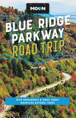 Book cover for Moon Blue Ridge Parkway Road Trip: With Shenandoah & Great Smoky Mountains National Parks