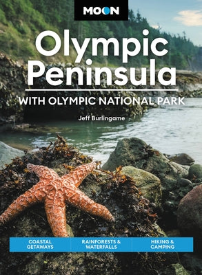 Book cover for Moon Olympic Peninsula: With Olympic National Park: Coastal Getaways, Rainforests & Waterfalls, Hiking & Camping
