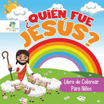 Book cover for ¿Quién Fue Jesús?: Libro de Colorear para Niños