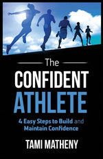 Book cover for Confident Athlete: 4 Easy Steps to Build and Maintain Confidence