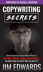 Book cover for Copywriting Secrets: How Everyone Can Use the Power of Words to Get More Clicks, Sales, and Profits...No Matter What You Sell or Who You Se