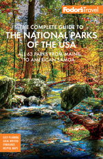 Book cover for Fodor's the Complete Guide to the National Parks of the USA: All 63 Parks from Maine to American Samoa