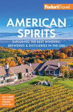 Book cover for Fodor's American Spirits: Exploring the Best Wineries, Breweries, and Distilleries in the USA