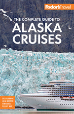 Book cover for Fodor's the Complete Guide to Alaska Cruises