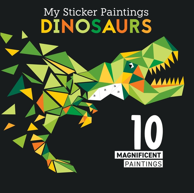 Book cover for My Sticker Paintings: Dinosaurs: 10 Magnificent Paintings