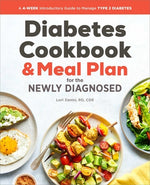 Book cover for The Diabetic Cookbook and Meal Plan for the Newly Diagnosed: A 4-Week Introductory Guide to Manage Type 2 Diabetes