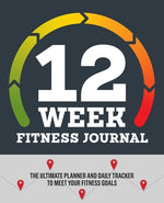 Book cover for 12-Week Fitness Journal: The Ultimate Planner and Daily Tracker to Meet Your Fitness Goals