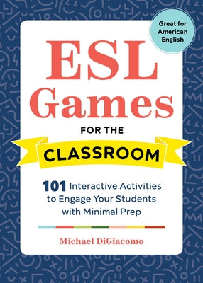 Book cover for ESL Games for the Classroom: 101 Interactive Activities to Engage Your Students with Minimal Prep
