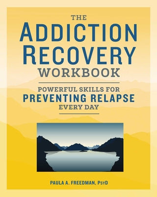 Book cover for The Addiction Recovery Workbook: Powerful Skills for Preventing Relapse Every Day