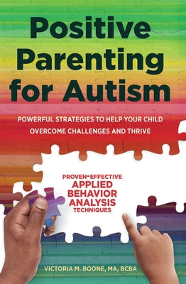 Book cover for Positive Parenting for Autism: Powerful Strategies to Help Your Child Overcome Challenges and Thrive