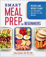 Book cover for Smart Meal Prep for Beginners: Recipes and Weekly Plans for Healthy, Ready-to-Go Meals