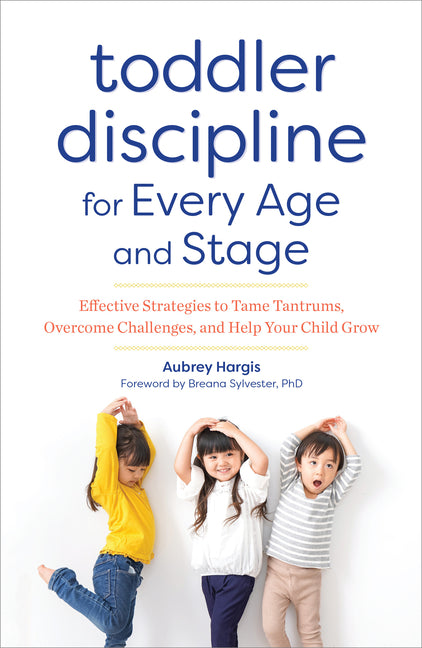 Book cover for Toddler Discipline for Every Age and Stage: Effective Strategies to Tame Tantrums, Overcome Challenges, and Help Your Child Grow