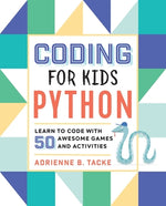 Book cover for Coding for Kids: Python: Learn to Code with 50 Awesome Games and Activities