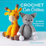 Book cover for Crochet Cute Critters: 26 Easy Amigurumi Patterns