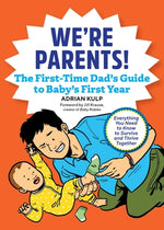Book cover for We're Parents! the First-Time Dad's Guide to Baby's First Year: Everything You Need to Know to Survive and Thrive Together