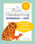 Book cover for The Print Handwriting Workbook for Kids: Laugh, Learn, and Practice Print with Jokes and Riddles