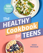 Book cover for Healthy Cookbook for Teens: 100 Fast & Easy Delicious Recipes