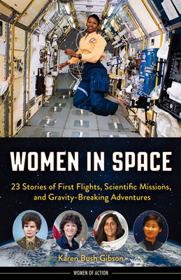 Book cover for Women in Space: 23 Stories of First Flights, Scientific Missions, and Gravity-Breaking Adventures
