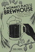 Book cover for A Woman's Place Is in the Brewhouse: A Forgotten History of Alewives, Brewsters, Witches, and Ceos