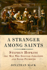 Book cover for A Stranger Among Saints: Stephen Hopkins, the Man Who Survived Jamestown and Saved Plymouth