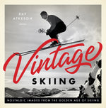 Book cover for Vintage Skiing: Nostalgic Images from the Golden Age of Skiing