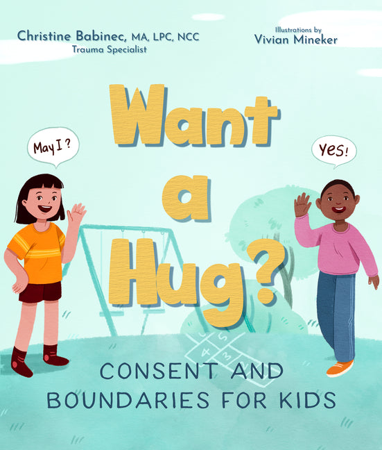 Book cover for Want a Hug?: Consent and Boundaries for Kids