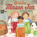 Book cover for M Is for Mason Jar: A Homesteading Alphabet