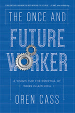 Book cover for Once and Future Worker: A Vision for the Renewal of Work in America