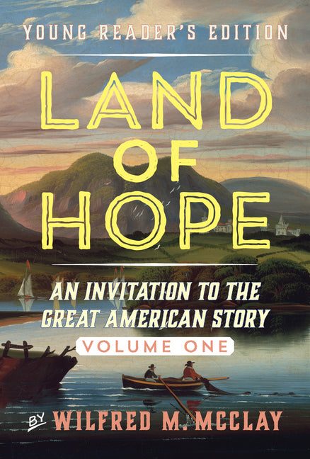 Book cover for Land of Hope Young Reader's Edition: An Invitation to the Great American Story Volume 1