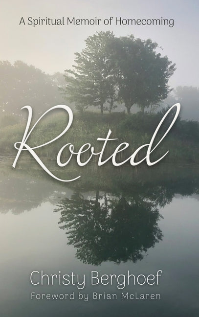Book cover for Rooted: A Spiritual Memoir of Homecoming