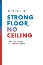 Book cover for Strong Floor, No Ceiling: Building a New Foundation for the American Dream