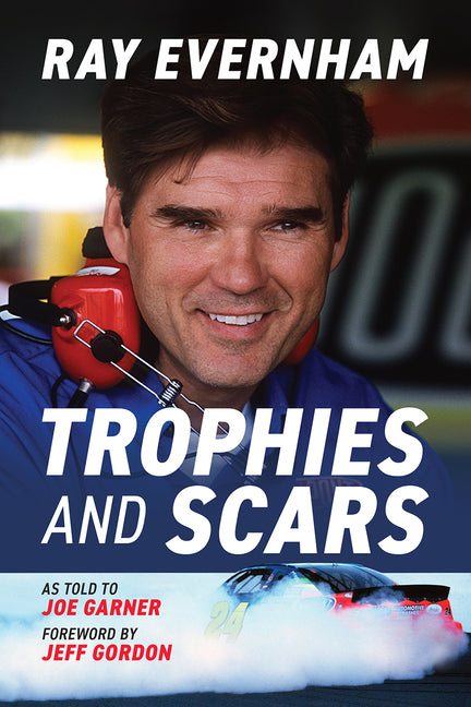 Book cover for Trophies and Scars: Ray Evernham