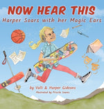 Book cover for Now Hear This: Harper soars with her magic ears