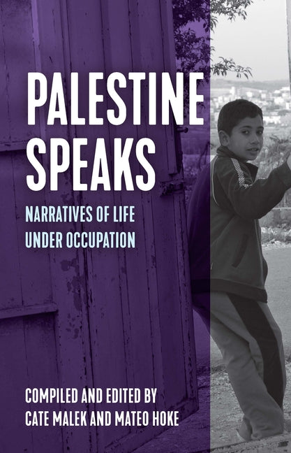Book cover for Palestine Speaks: Narratives of Life Under Occupation
