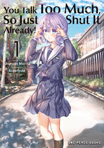Book cover for You Talk Too Much, So Just Shut It Already! Volume 1