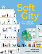 Book cover for Soft City: Building Density for Everyday Life