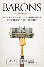 Book cover for Barons: Money, Power, and the Corruption of America's Food Industry