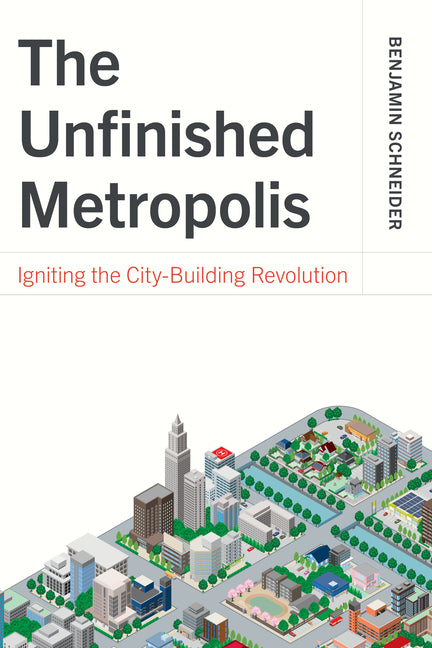 Book cover for Unfinished Metropolis: Igniting the City-Building Revolution
