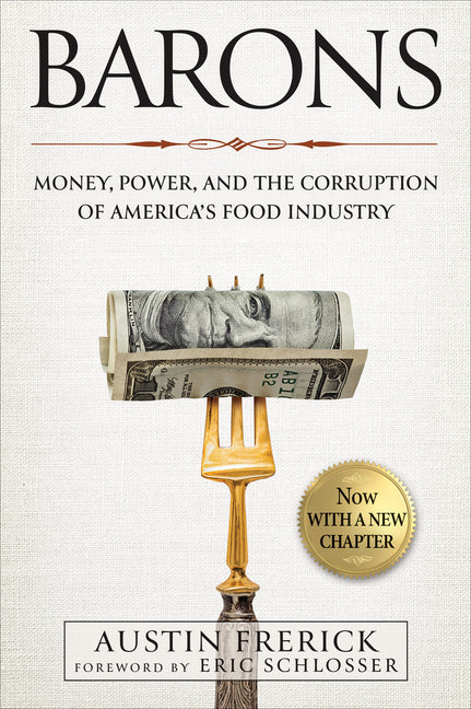 Book cover for Barons: Money, Power, and the Corruption of America's Food Industry