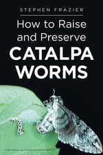 Book cover for How to Raise and Preserve CATALPA Worms