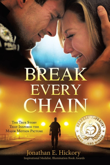 Book cover for Break Every Chain: A police officer's battle with alcoholism, depression, and devastating loss; and the true story of how God changed his